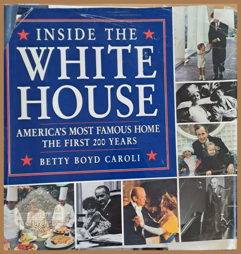 Inside the White House - Betty Boyd Caroli - Книги