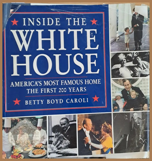Inside the White House - Betty Boyd Caroli - Книги