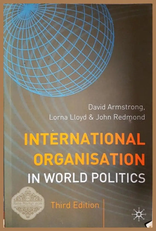 International Organisation in World Politics - David Armstrong Lorna Lloyd and John Redmond - Книги