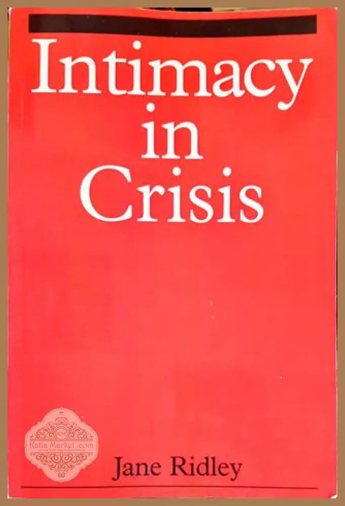 Intimacy in Crisis - Jane Ridley - Книги