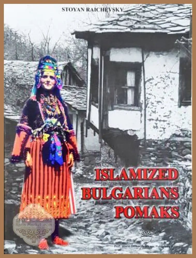 Islamized Bulgarians Pomaks - Stoyan Raichevsky - Книга