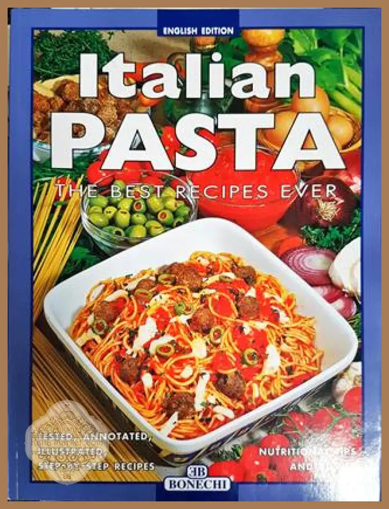 Italian Pasta: The Best Recipes Ever - Bonechi - Книги
