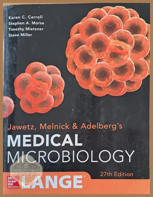 Jawetz Melnick and Adelberg’s Medical Microbilogy - 27th edition - C. Carroll S. Morse T. Mietzner S. Miller - Книги