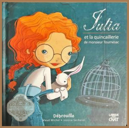 Julia et la quincaillerie - Колектив - Книги
