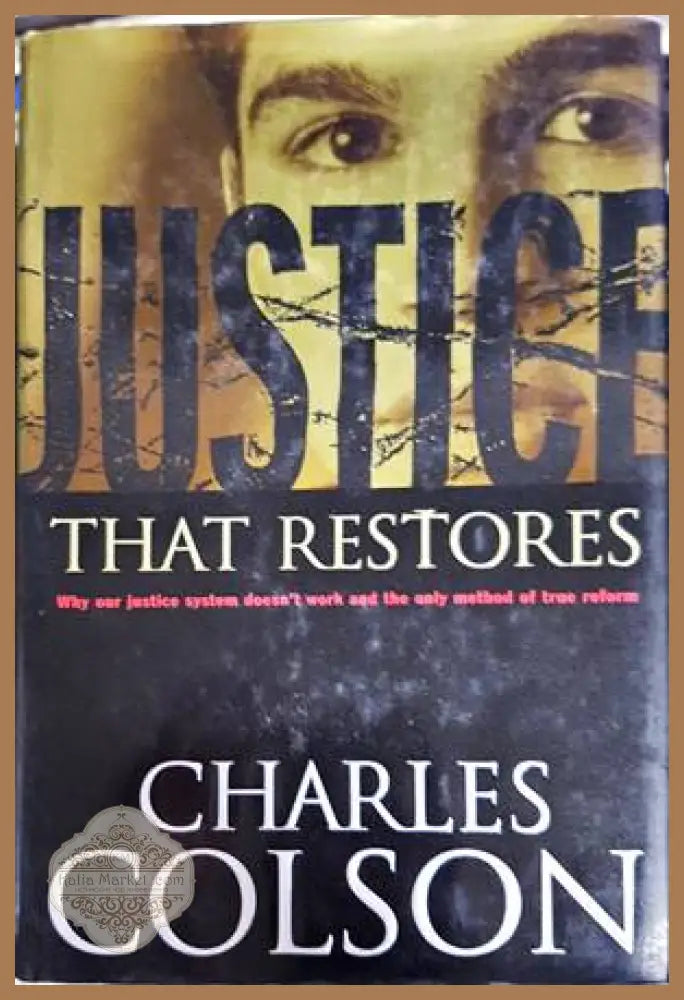Justice that restores - Charles Colson - Книги