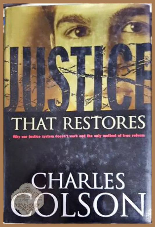 Justice that restores - Charles Colson - Книги