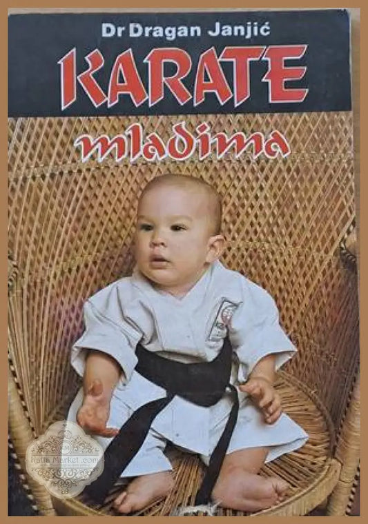 Karate mladima - Dr. Dragan Janjic - Книги