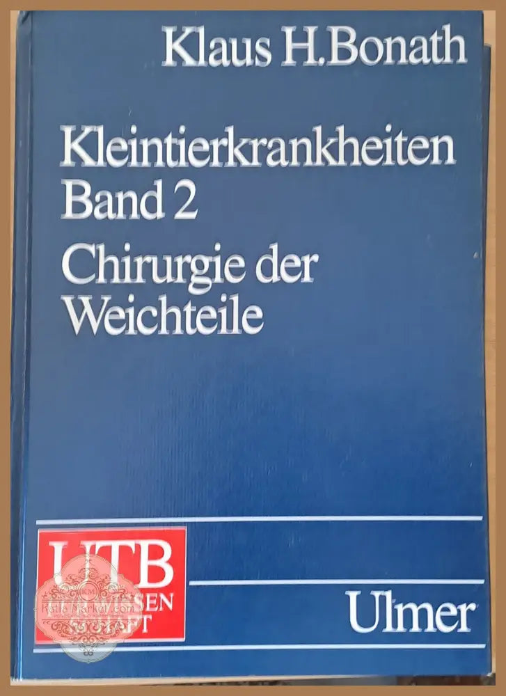 Kleintierkrankheiten band 2: Chirurgie der Weichteile - Klaus H. Bonath - Книги