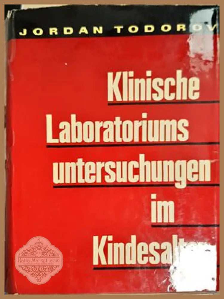 Klinische Laboratoriumsuntersuchungen Im Kindesalter – J. Todorov