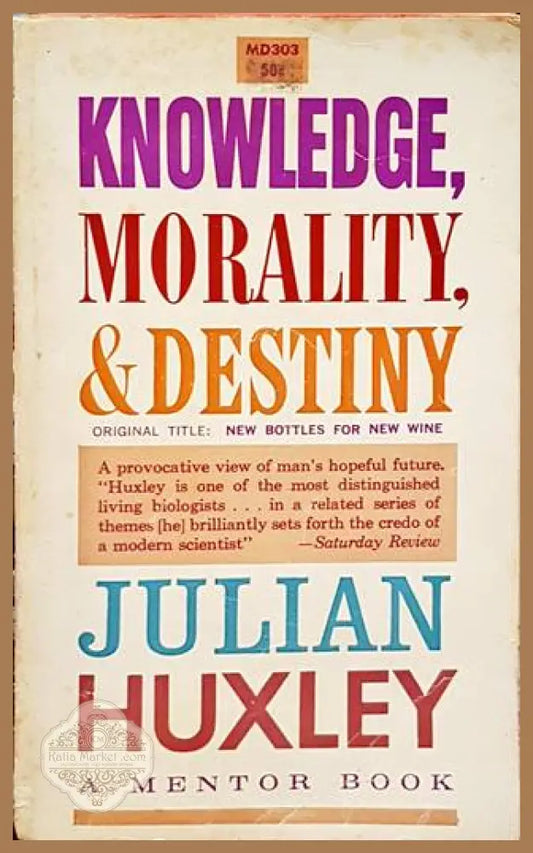 Knowledge morality and destiny - Julian Huxley - Книги