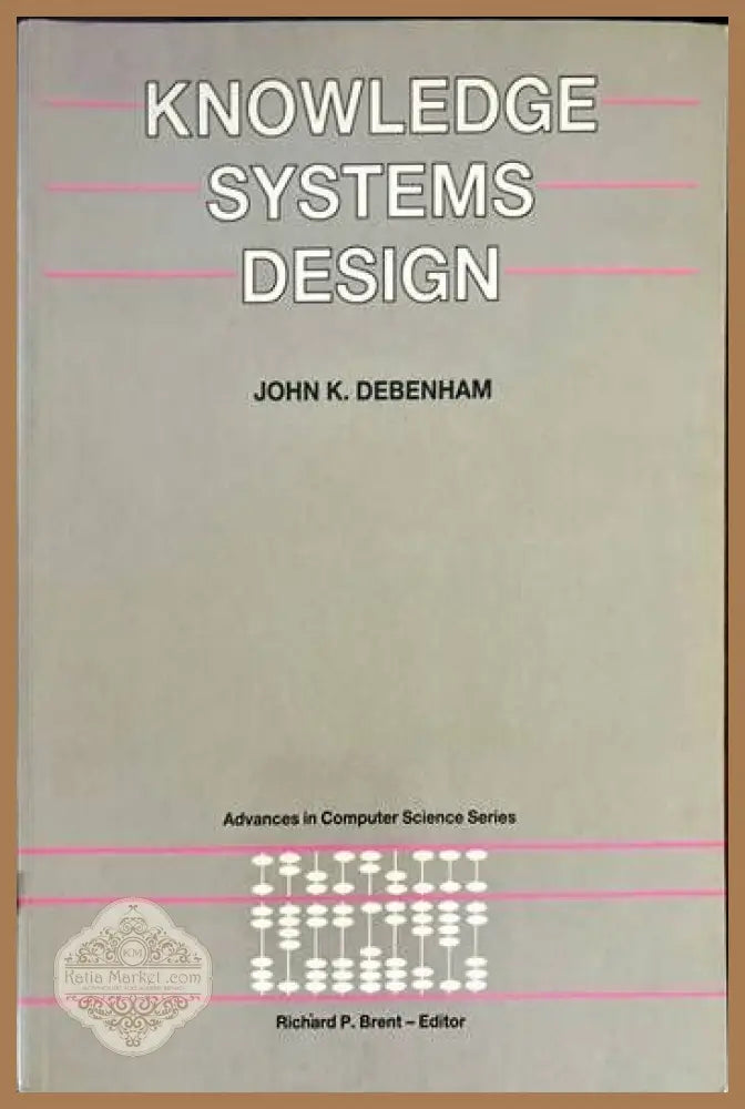 Knowledge Systems Design - John K. Debenham - Книги