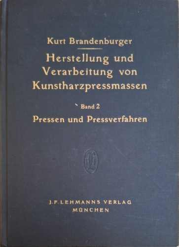 Herstellung und Verarbeitung von Kunstharzpressmassen. Band 2 - Kurt Brandenburger