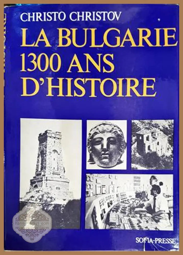 La Bulgarie - 1300 ans d’histoire - Christo Christov - Книги