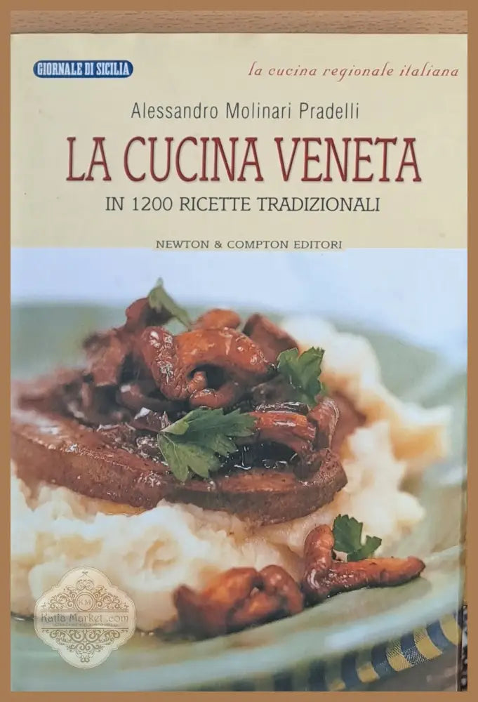 La cucina veneta - In 1200 ricette tradizionali (Копие) - Alessandro Molinari Pradelli - Книги