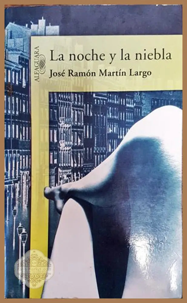 La noche y la niebla - José Ramón Martín Largo - José Ramón Martín Largo - Книга
