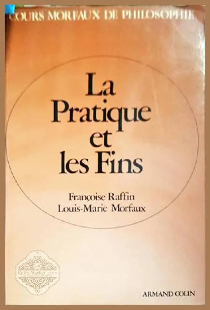 La Pratique Et Les Fins - Armand Colin - Книги