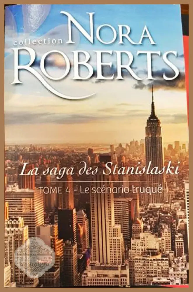 La saga des Stanislaski. Tome 4: Le scenario truque - Nora Roberts - Книги