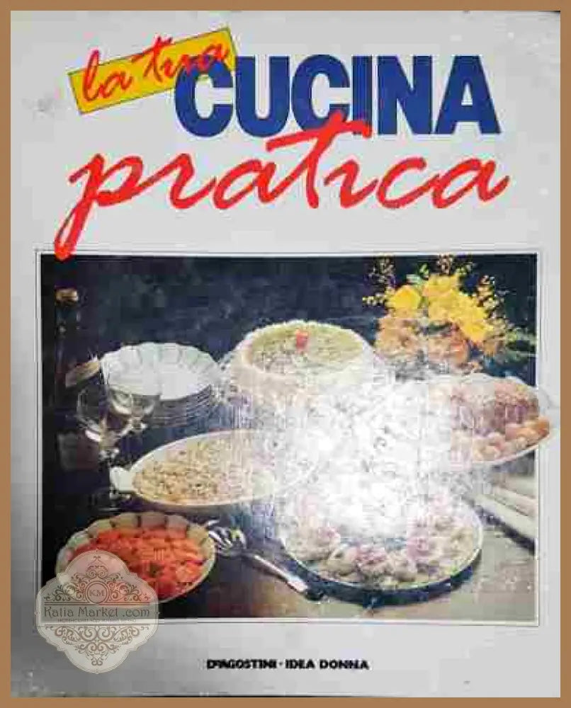 La tua: Cucina pratica - Колектив - Книга