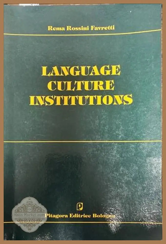 Language culture institutions - Rema Rossini Favretti - Книги