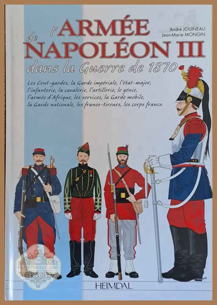 L’Armee de Napoleon III dans la Guerre de 1870 - Andre Jouineau / Jean-Marie Mongin - Книги