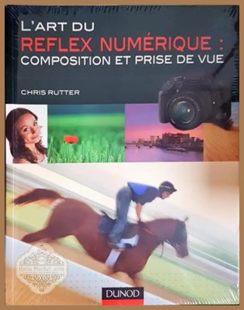 L'art du reflex numérique - Chris Rutter