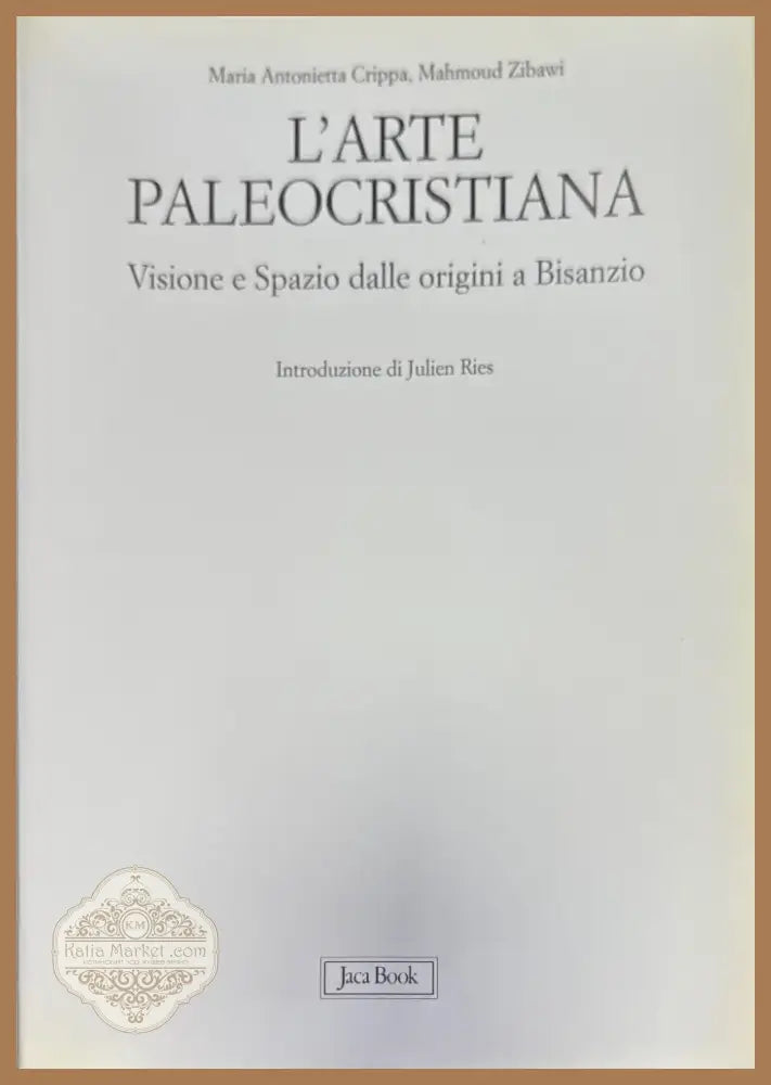 L’arte paleocristiana. VISIONE E SPAZIO DALLE ORIGINI A BISANZIO (1065) - Книга