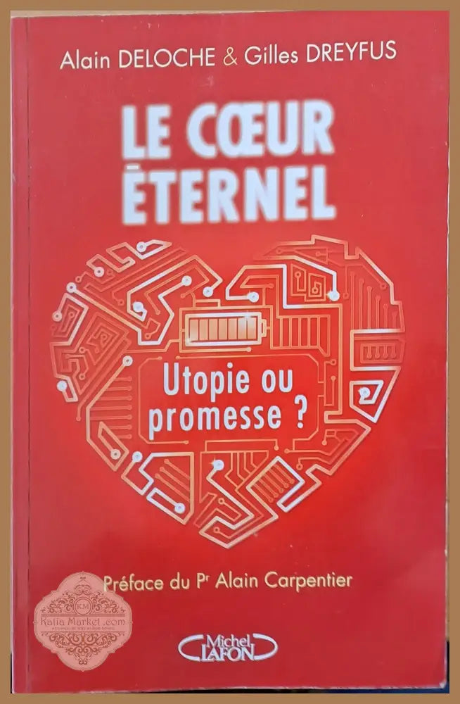 Le Coeur Eternel. Utopie ou promesse? - Alain Deloche Gilles Dreyfus - Книги