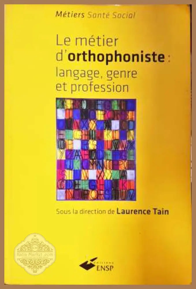 Le métier d’orthophoniste: Langage genre et profession - Laurence Tain - Книга