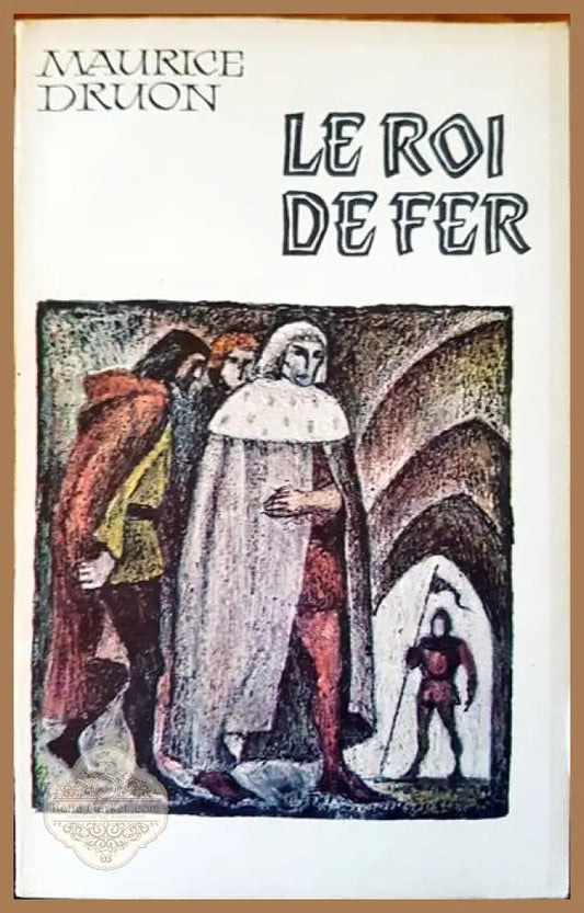 Le roi defer - Maurice Druon - Книги