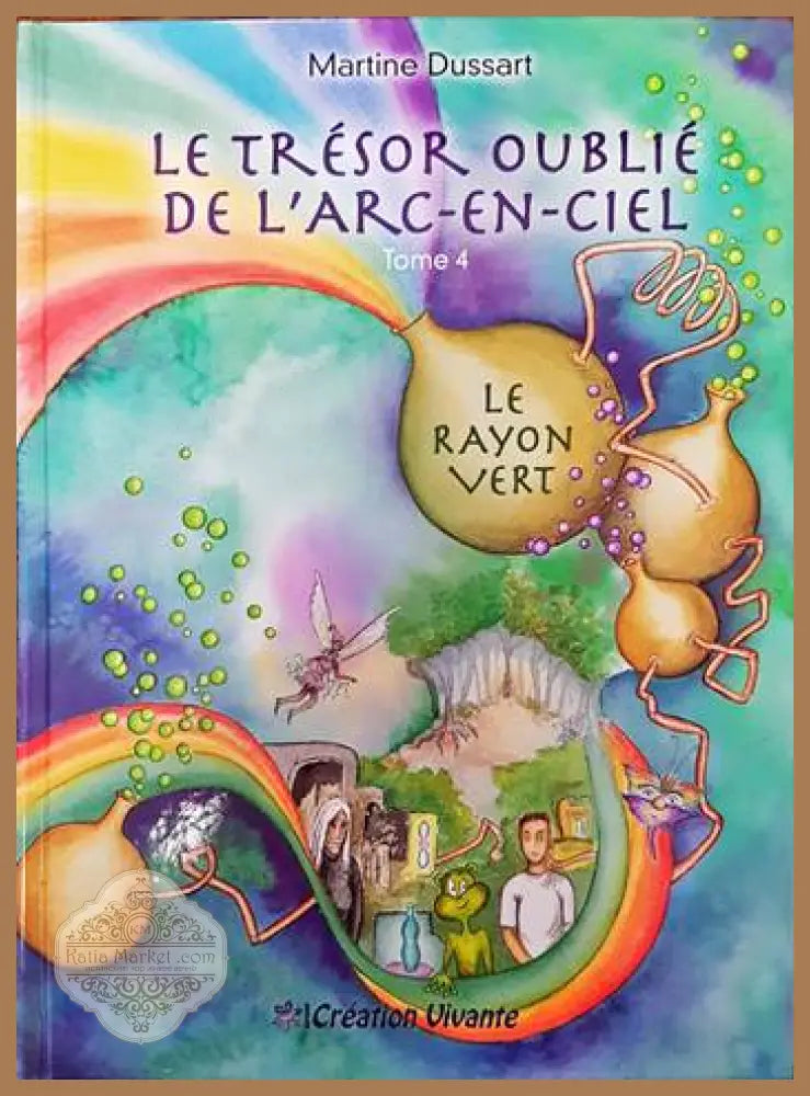Le tresor oublie de l’arc-en-ciel - Martine Dussart - Книги
