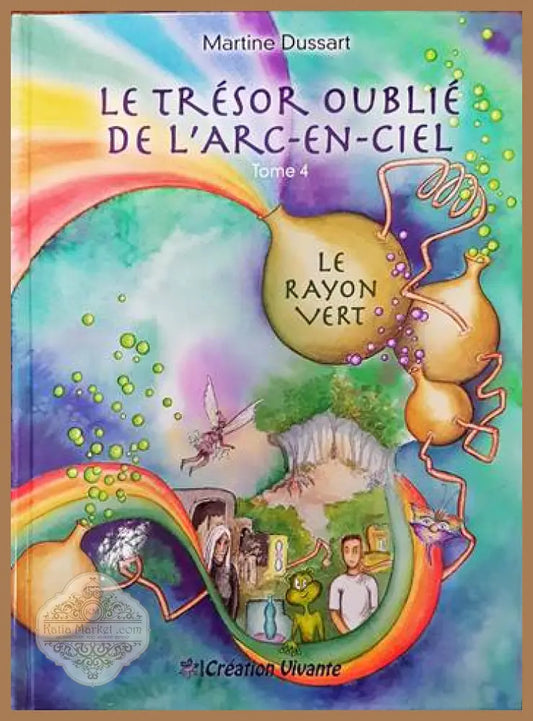 Le tresor oublie de l’arc-en-ciel - Martine Dussart - Книги