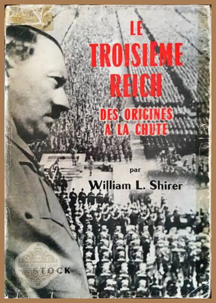 Le troisième reich des origines à la chute - William L. Shirer - Книги