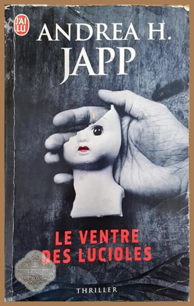 Le ventre des lucioles - Andrea H. Japp - Книга