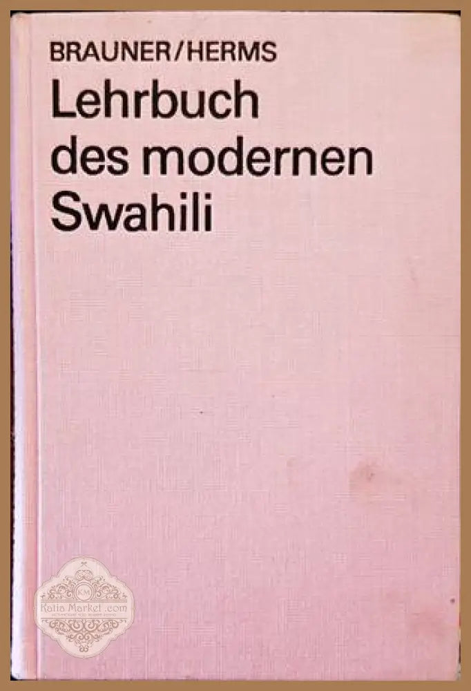 Lehrbuch des modernen Swahili - Siegmund Brauner Irmtraud Herms - Книги