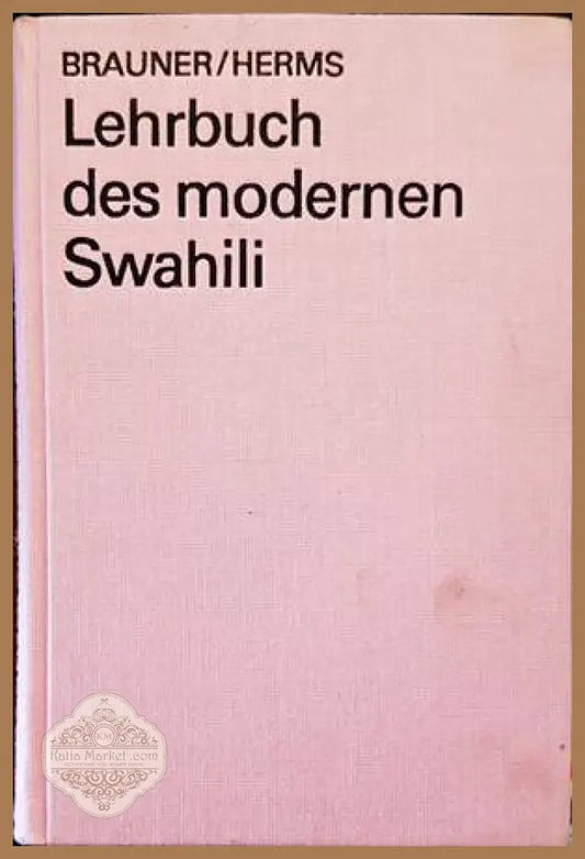 Lehrbuch des modernen Swahili - Siegmund Brauner Irmtraud Herms - Книги