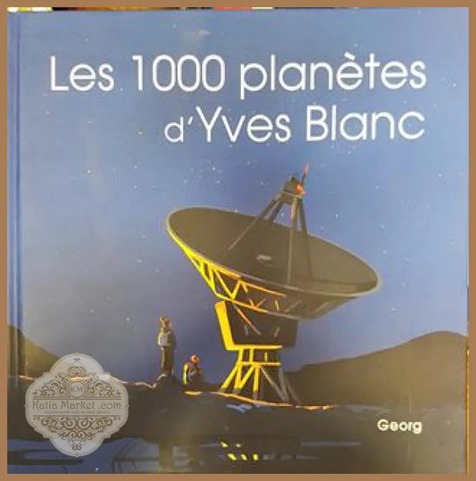 Les 1000 planetes - d’ Yves Blanc - Книги
