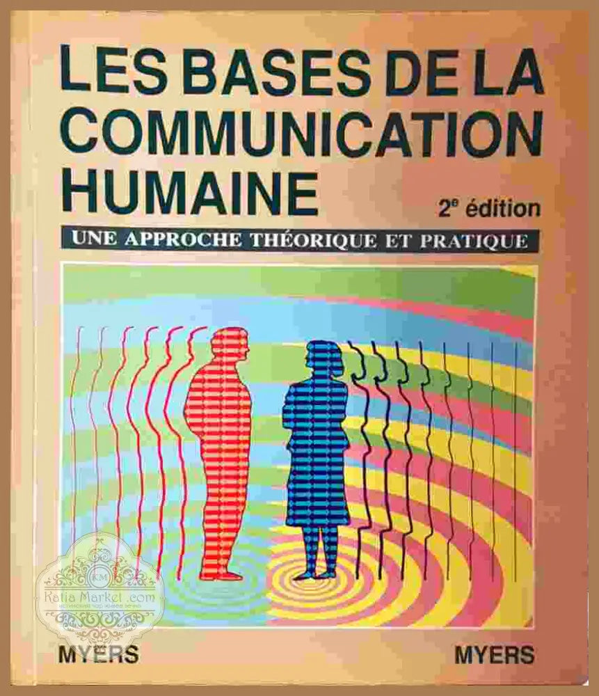 Les bases de la communication humaine: Une approche théorique et pratique (2e édition) - Gail E. Myers - Книга