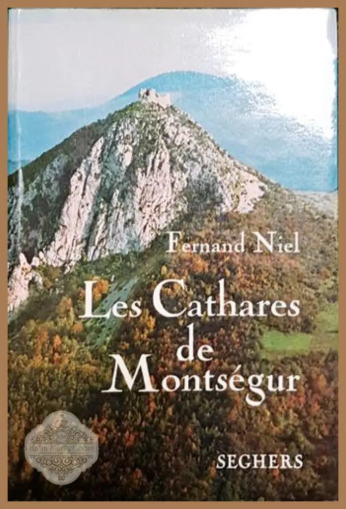 Les Cathares de Montsegur – Fernand Niel - Fernand Niel - Книга