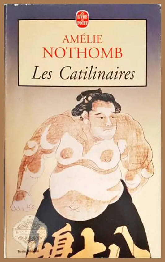 Les Catilinaires - Amelie Nothomb - Книги