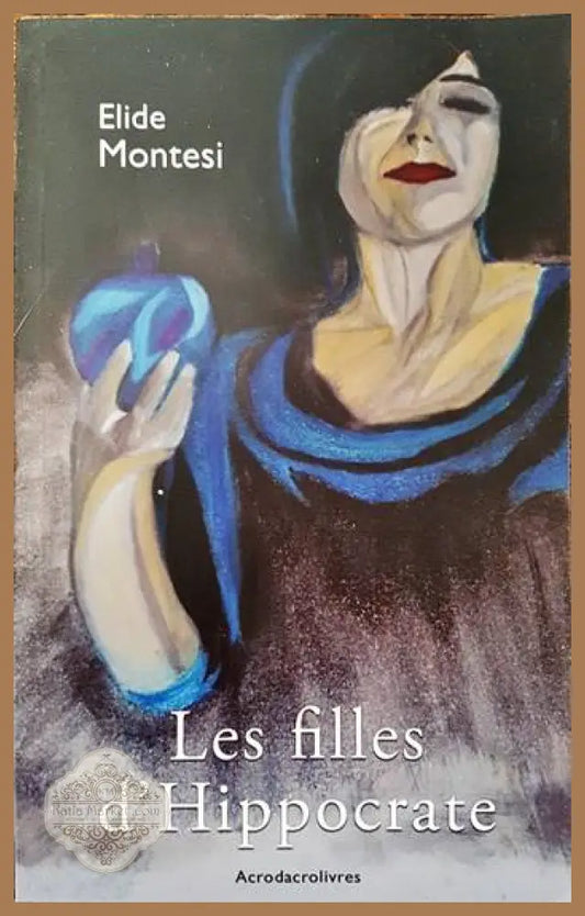 Les filles d’Hippocrate - Elide Montesi - Книги