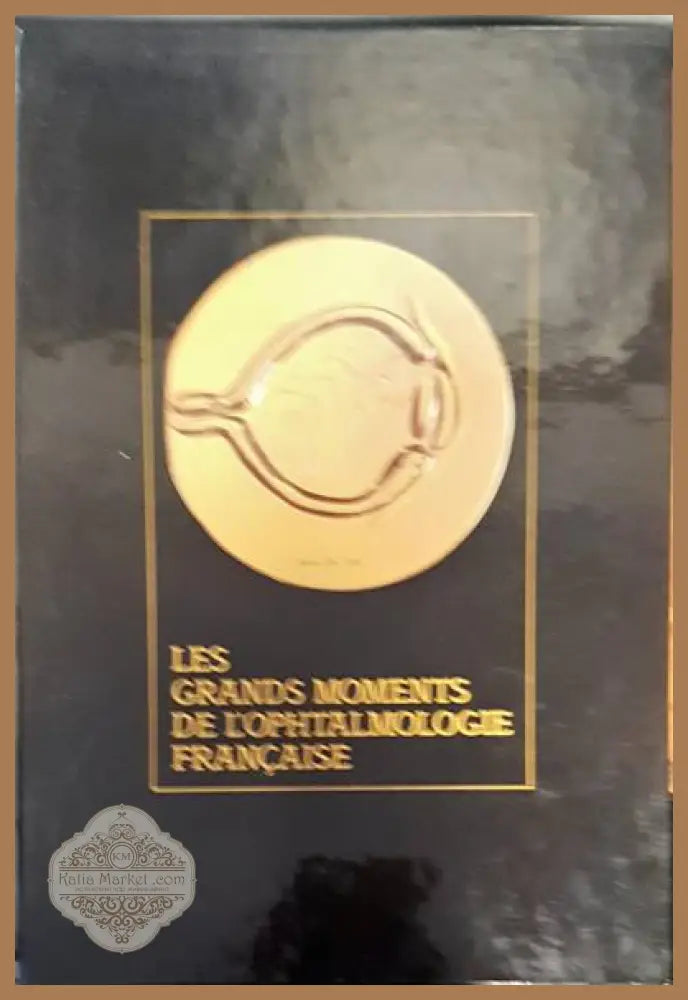 Les grands moments de l’ophtalmologie francasie - Merck Sharp - Книги