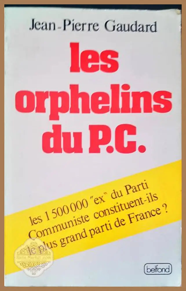Les orphelins du P.C. - Jean-Pierre Gaudard - Книги