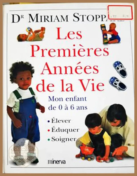 Les Premières Années de la Vie. Mon enfant de à 6 ans - Miriam Stoppard - Книга