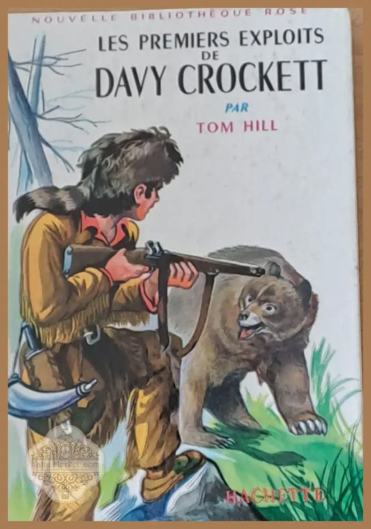 Les Premiers Exploits Davy Crockett - Tom Hill - Книги