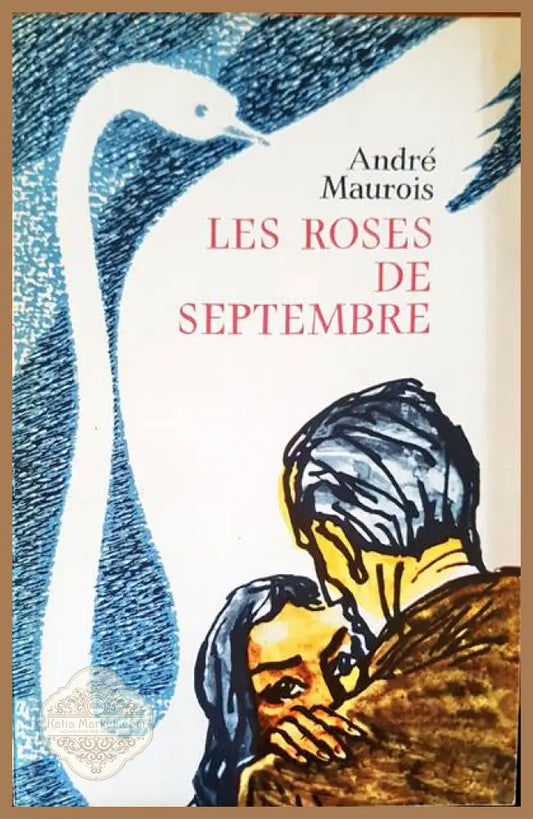 Les roses de septembre - Andre Maurios - Книги