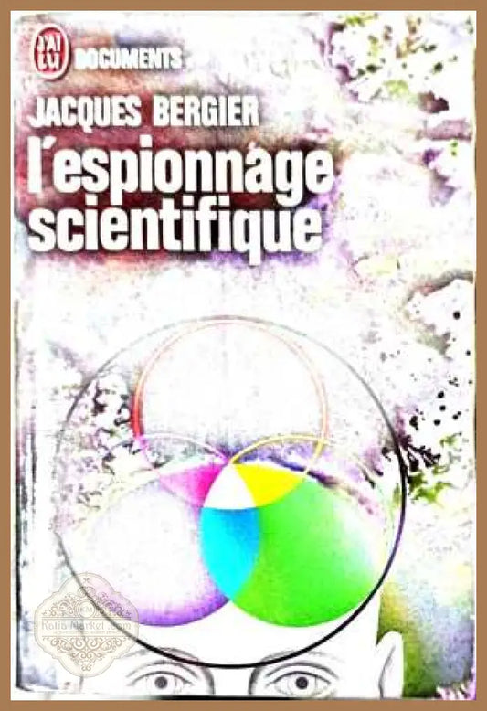 L'espionnage scientifique - Jacques Bergier