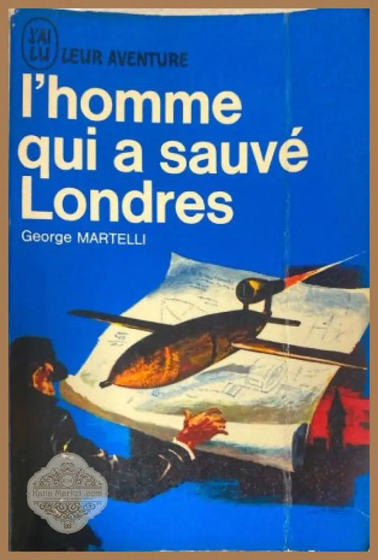 L'homme qui a sauvé Londres - George Martelli