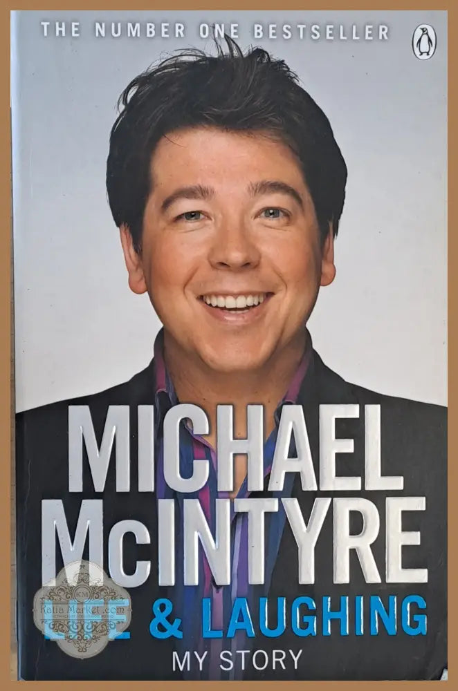 Life and Laughing. My Story - Michael McIntyre - Книги