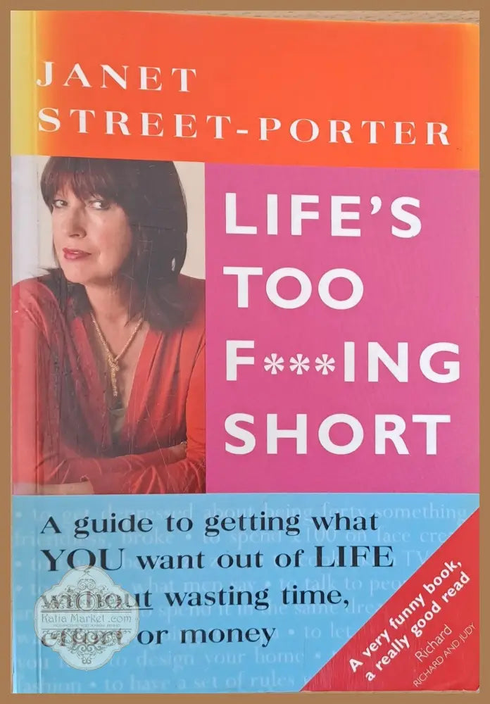 Life’s too f...ing short - Janet Street-Porter - Книги