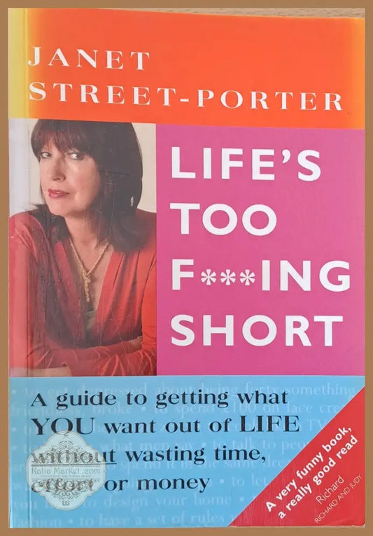 Life’s too f...ing short - Janet Street-Porter - Книги